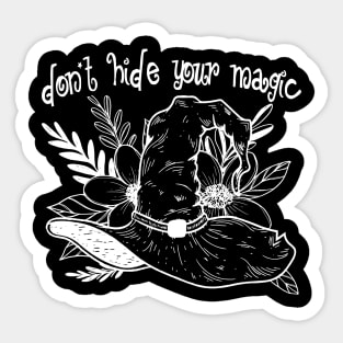 Don't Hide Your Magic Sticker